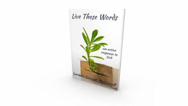 Paperback Live These Words: An Active Response to God Book