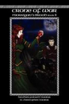Morrigan's Brood: Crone of War (Morrigan's Brood, #2) - Book #2 of the Morrigan's Brood