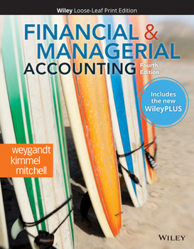 Financial and Managerial Accounting, WileyPLUS NextGen Card with Loose-Leaf Set Multi-Semester