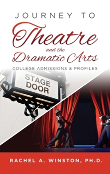 Hardcover Journey to Theatre and the Dramatic Arts: College Admissions & Profiles Book