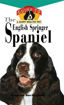 Hardcover The English Springer Spaniel: An Owner's Guide to a Happy Healthy Pet Book