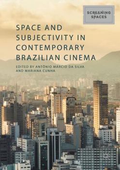 Hardcover Space and Subjectivity in Contemporary Brazilian Cinema Book