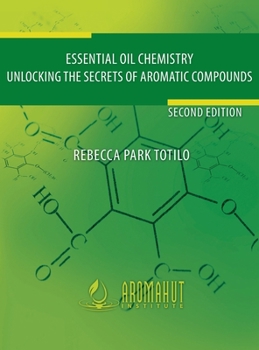 Essential Oil Chemistry: Unlocking The Secrets Of Aromatic Compounds