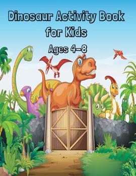 Paperback Dinosaur Activity Book for Kids Ages 4- 8: Dinosaur Preschool color and Activity Books, Dot To Dot, Mazes, Word Search Book