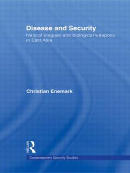 Paperback Disease and Security: Natural Plagues and Biological Weapons in East Asia Book