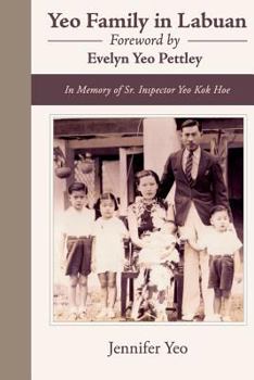 Paperback Yeo Family In Labuan: In Memory of Sr. Inspector Yeo Kok Hoe Book