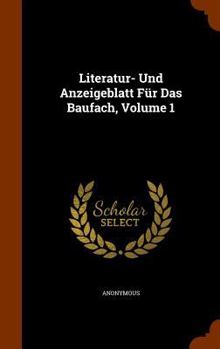 Hardcover Literatur- Und Anzeigeblatt Für Das Baufach, Volume 1 Book