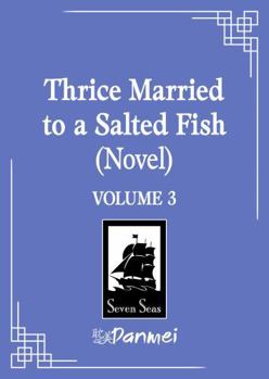 Paperback Thrice Married to a Salted Fish (Novel) Vol. 3 Book