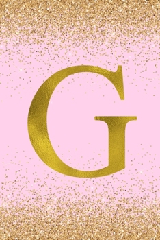 Paperback G: Letter G Initial Monogram Notebook - Pretty Pink & Gold Confetti Glitter Monogrammed Blank Lined Note Book, Writing Pa Book