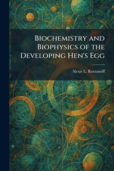Paperback Biochemistry and Biophysics of the Developing Hen's Egg Book