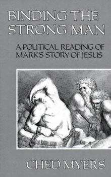 Paperback Binding the Strong Man: A Political Reading of Mark's Story of Jesus Book