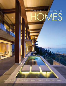 Hardcover Pacific Northwest Homes: Amazing Residences by Leading Home Design & Building Professionals Book