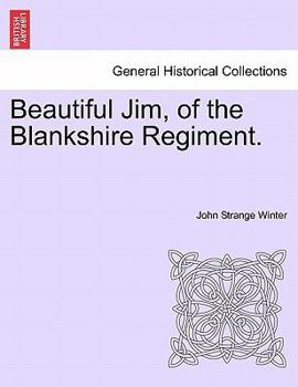 Paperback Beautiful Jim, of the Blankshire Regiment. Book