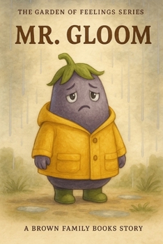 Paperback Mr. Gloom: A Garden of Feelings Series Book