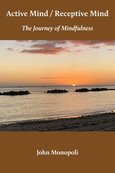 Paperback Active Mind / Receptive Mind: The Journey of Mindfulness Book