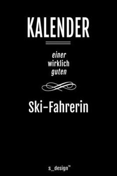Kalender für Ski-Fahrer / Ski-Fahrerin: Immerwährender Kalender / 365 Tage Tagebuch / Journal [3 Tage pro Seite] für Notizen, Planung / Planungen / Planer, Erinnerungen, Sprüche (German Edition)