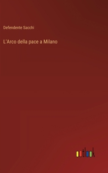 Hardcover L'Arco della pace a Milano [Italian] Book