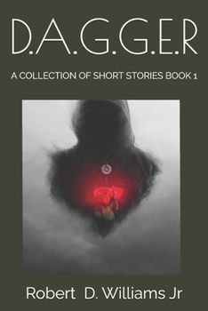 D.A.G.G.E.R: A COLLECTION OF SHORT STORIES BOOK 1