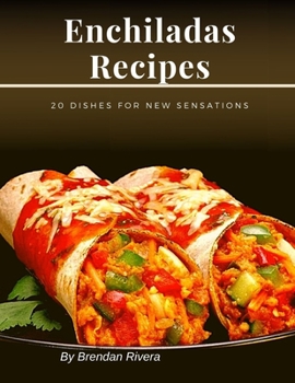 Paperback Enchiladas Recipes: 20 dishes for new sensations Book