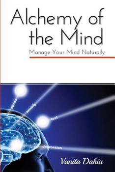 Alchemy of the Mind: Manage Your Mind Naturally
