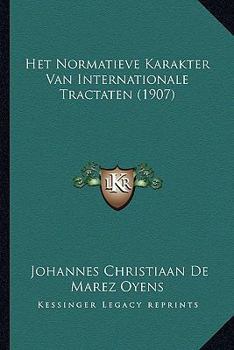 Paperback Het Normatieve Karakter Van Internationale Tractaten (1907) [Dutch] Book