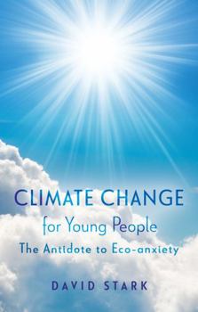 Paperback Climate Change for Young People: The Antidote to Eco-anxiety Book