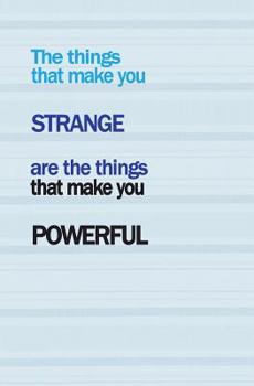 Paperback The Things that Make You Strange are the Things that Make You Powerful: Blank Journal and Musical Theater Quote Book