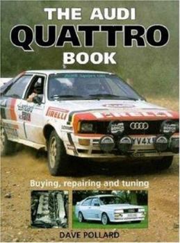 Hardcover The Audi Quattro: Buying, Repairing and Tuning Book