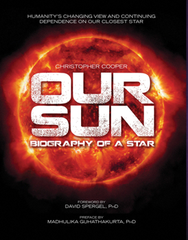Hardcover Our Sun: Biography of a Star Book