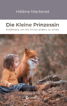 Hardcover Die Kleine Prinzessin: Erzählung, um die Dinge anders zu sehen [German] Book