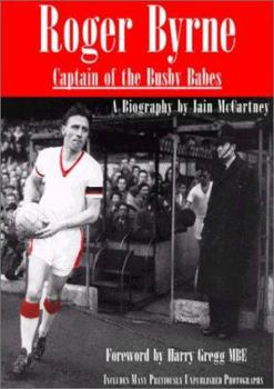 Hardcover Roger Byrne: Captain of the Busby Babes Book