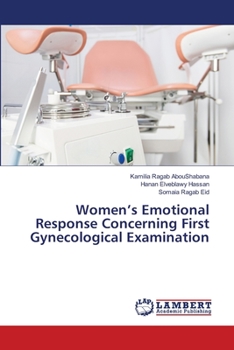 Paperback Women's Emotional Response Concerning First Gynecological Examination Book