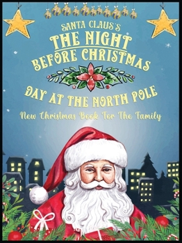 Paperback Santa Claus's The Night Before Christmas Day At The North Pole Book