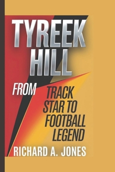 Paperback Tyreek Hill: From Track Star to Football Legend Book