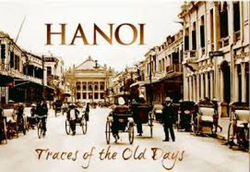 Hardcover Hanoi: Traces Of The Old Days Book