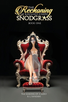 The Reckoning of Barnard Joseph Snodgrass: The Making of a Hero