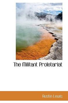 Paperback The Militant Proletariat Book