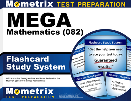 Misc. Mega Mathematics (082) Flashcard Study System: Mega Practice Test Questions and Exam Review for the Missouri Educator Gateway Assessments Book