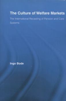 Paperback The Culture of Welfare Markets: The International Recasting of Pension and Care Systems Book
