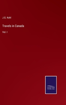Hardcover Travels in Canada: Vol. I Book