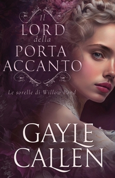 Il lord della porta accanto (Le Sorelle Di Willow Pond) (Italian Edition)