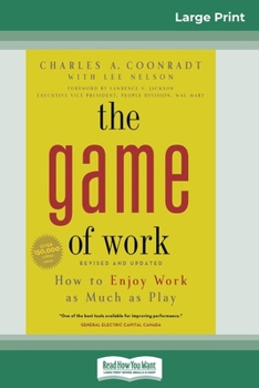 Paperback The Game of Work: How to Enjoy Work as Much as Play (16pt Large Print Edition) [Large Print] Book