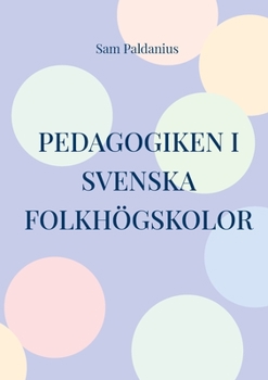 Paperback Pedagogiken i svenska folkhögskolor [Swedish] Book