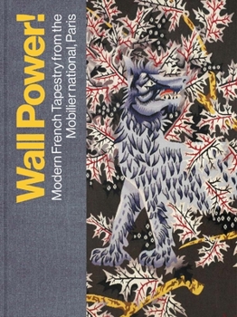 Hardcover Wall Power!: Modern French Tapestry from the Mobilier National, Paris Book