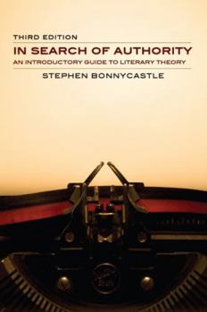 Paperback In Search of Authority - Third Edition: An Introductory Guide to Literary Theory Book