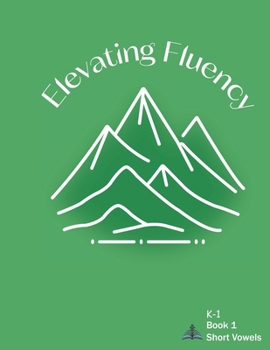 Paperback Elevating Fluency K-1 Book 1 Short Vowels Book