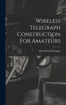 Hardcover Wireless Telegraph Construction For Amateurs Book