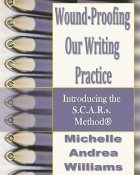 Paperback Wound-Proofing Our Writing Practice: Introducing the S.C.A.R.s. Method Book