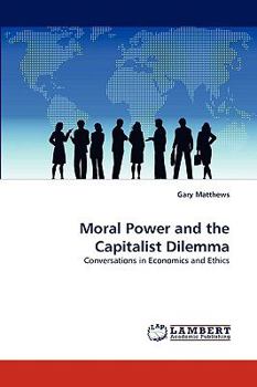 Paperback Moral Power and the Capitalist Dilemma Book