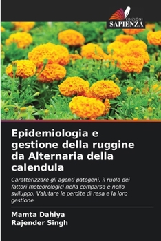Epidemiologia e gestione della ruggine da Alternaria della calendula (Italian Edition)